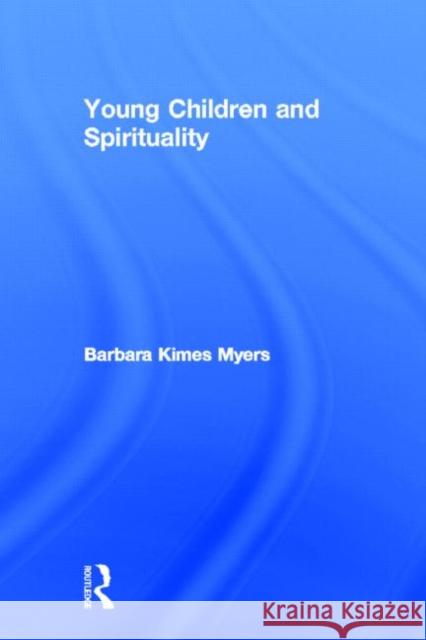 Young Children and Spirituality Barbara Kimes Myers K. Myer 9780415916547 Routledge - książka