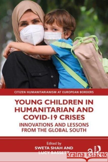 Young Children in Humanitarian and COVID-19 Crises  9781032541105 Taylor & Francis Ltd - książka