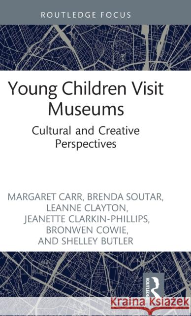 Young Children Visit Museums: Cultural and Creative Perspectives Carr, Margaret 9781032078427 Taylor & Francis Ltd - książka