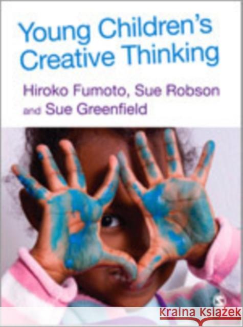 Young Children′s Creative Thinking Fumoto, Hiroko 9780857027313 Sage Publications (CA) - książka