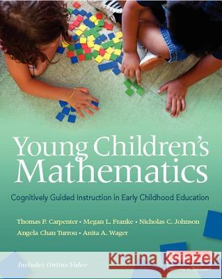Young Children's Mathematics: Cognitively Guided Instruction in Early Childhood Education Thomas P. Carpenter Megan Loef Franke Nicholas C. Johnson 9780325078120 Heinemann Educational Books - książka