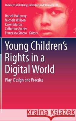 Young Children's Rights in a Digital World: Play, Design and Practice Donell Holloway Michele Willson Karen Murcia 9783030659158 Springer - książka