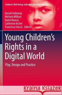 Young Children's Rights in a Digital World: Play, Design and Practice Holloway, Donell 9783030659189 Springer International Publishing - książka