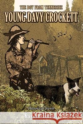 Young Davy Crockett: The Boy From Tennessee Kallena 9781499112450 Createspace Independent Publishing Platform - książka