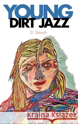 Young Dirt Jazz D. Strewth Harry Young 9781067348502 Dropping Science Publishers - książka