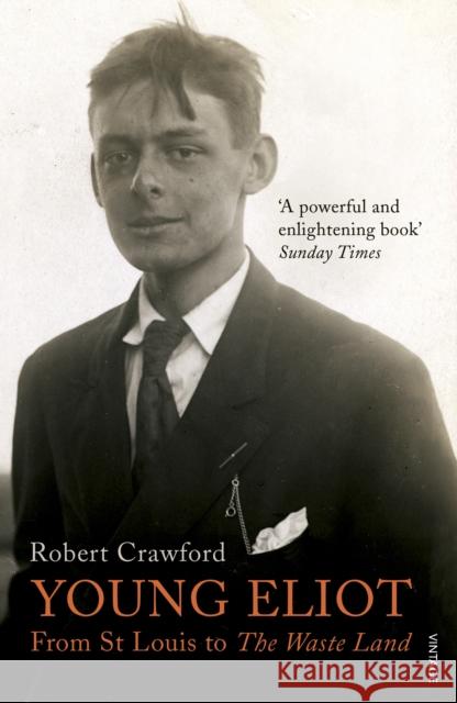 Young Eliot : From St Louis to The Waste Land Robert Crawford 9780099554950 VINTAGE - książka