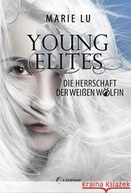 Young Elites - Die Herrschaft der Weißen Wölfin Lu, Marie 9783785584163 Loewe Verlag - książka