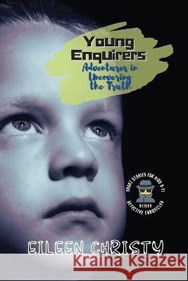 Young Enquirers: Thrilling Short Stories for Kids Aged 9-11 Eileen Christy   9782071919412 PN Books - książka