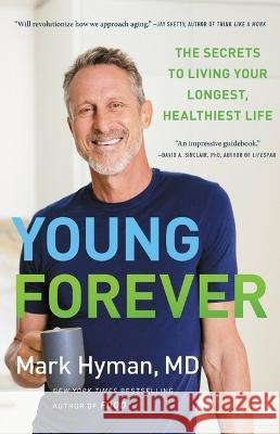 Young Forever: The Secrets to Living Your Longest, Healthiest Life Mark Hyman 9780316453189 Little, Brown Spark - książka