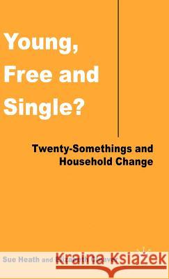 Young, Free, and Single?: Twenty-Somethings and Household Change Heath, S. 9781403901248 Palgrave MacMillan - książka