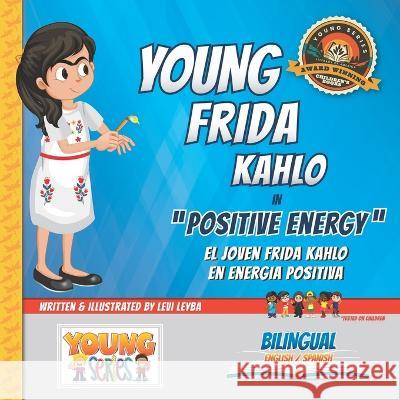 Young Frida Kahlo: Positive Energy Levi Leyba 9781949288124 Young Series - książka