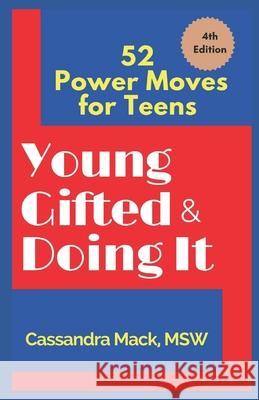 Young, Gifted and Doing It: 52 Power Moves for Teens Cassandra Mack 9781980638186 Independently Published - książka