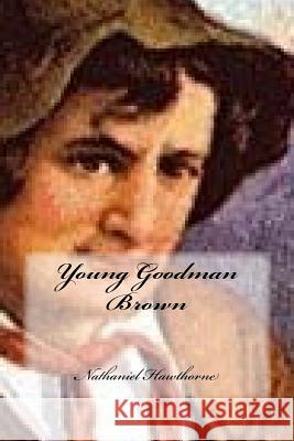 Young Goodman Brown Nathaniel Hawthorne Yasmira Cedeno 9781977582362 Createspace Independent Publishing Platform - książka