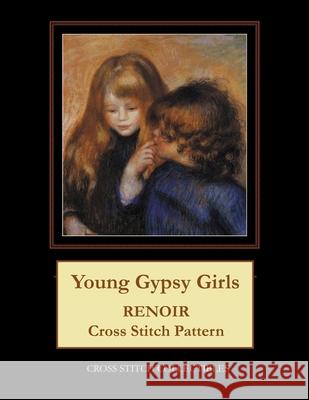 Young Gypsy Girls: Renoir Cross Stitch Pattern Cross Stitch Collectibles Kathleen George 9781722612566 Createspace Independent Publishing Platform - książka