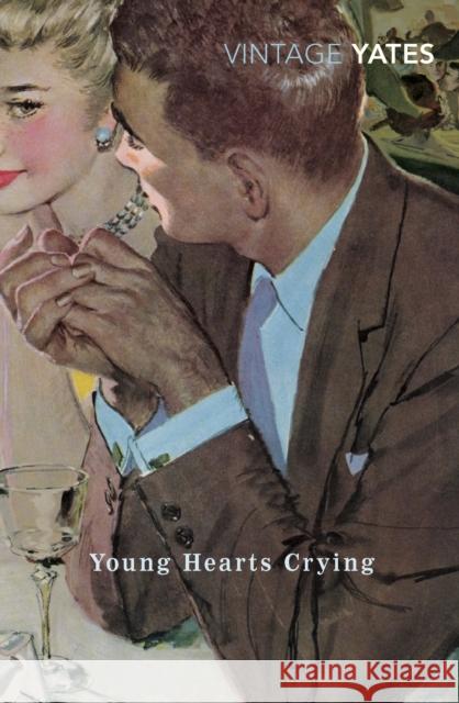 Young Hearts Crying Richard Yates 9780099518648 Vintage Publishing - książka