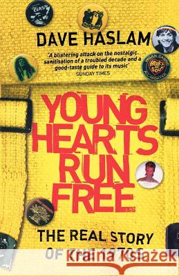 Young Hearts Run Free: The Real Story of the 1970s Dave Haslam 9780007146406 HARPERCOLLINS PUBLISHERS - książka