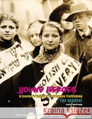 Young Heroes: A Learner's Guide to End Human Trafficking: The Reader! Kurt Hoffman 9780990707646 Drummer Boy Books and Media - książka