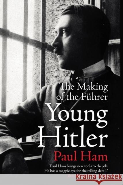 Young Hitler: The Making of the Fuhrer Ham Paul 9780857524843  - książka