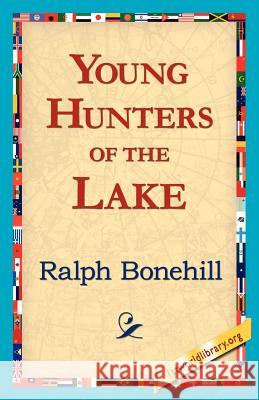 Young Hunters of the Lake Ralph Bonehill 9781421819051 1st World Library - książka