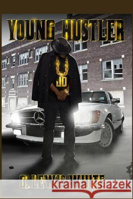 Young Hustler G. Lewis White 9781519167897 Createspace - książka