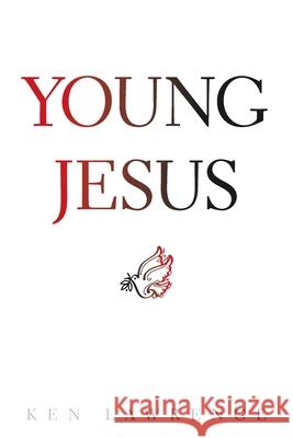 Young Jesus Ken Lawrence 9781664188358 Xlibris Us - książka