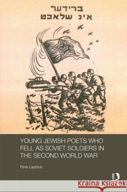 Young Jewish Poets Who Fell as Soviet Soldiers in the Second World War Rina Lapidus 9780415705592 Routledge - książka