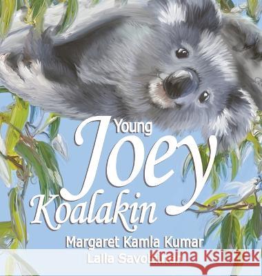Young Joey Koalakin: A Fun Day Margaret Kamla Kumar, Laila Savolainen 9780645478952 Uma Publishing Group - książka