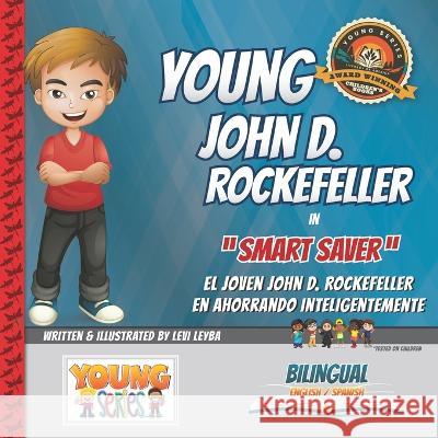 Young John D. Rockefeller: Smart Saver Levi Leyba 9781949288063 Young Series - książka