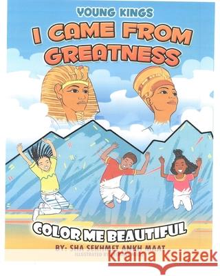 YOUNG KINGS I came From Greatness Sha Sekhmet Ankh Maat 9780578740591 Blurb - książka