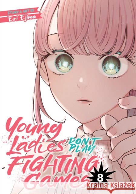 Young Ladies Don't Play Fighting Games Vol. 8 Eri Ejima 9798895612323 Seven Seas - książka