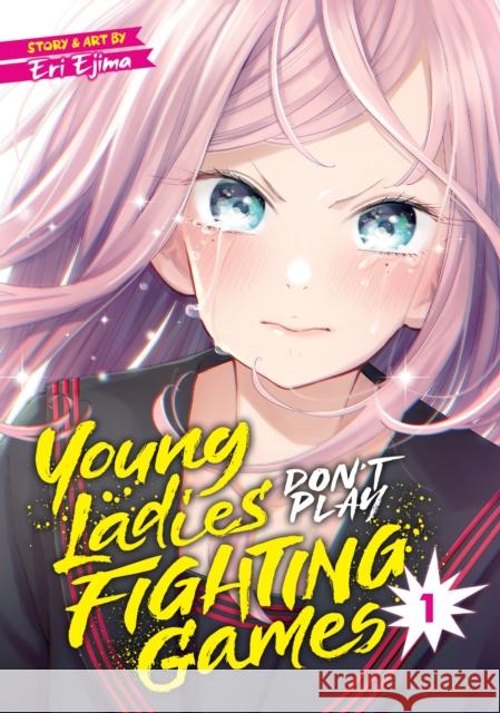 Young Ladies Don't Play Fighting Games Vol. 1 Eri Ejima 9781648275951 Seven Seas - książka