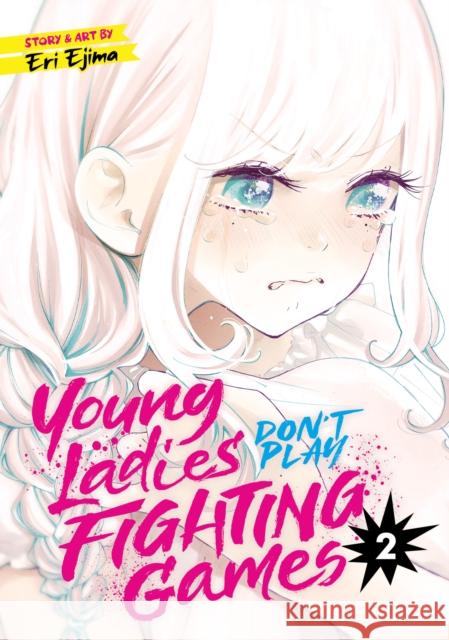 Young Ladies Don't Play Fighting Games Vol. 2 Eri Ejima 9781648276361 Seven Seas - książka
