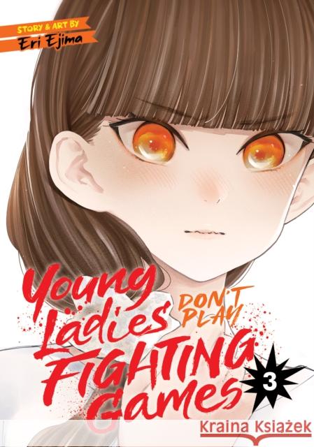 Young Ladies Don't Play Fighting Games Vol. 3 Eri Ejima 9781638582748 Seven Seas - książka