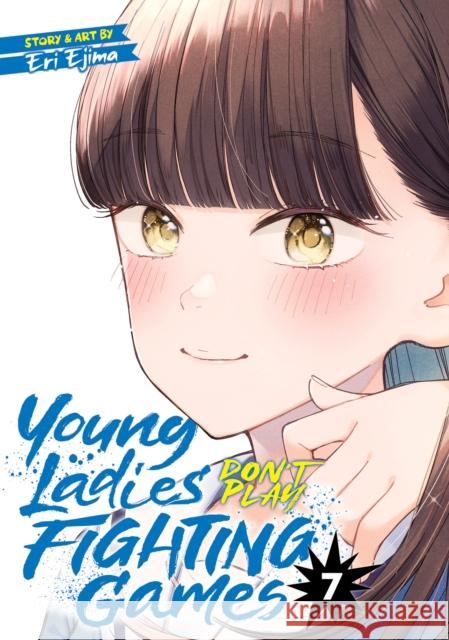 Young Ladies Don't Play Fighting Games Vol. 7 Eri Ejima 9798891606784 Seven Seas Entertainment, LLC - książka
