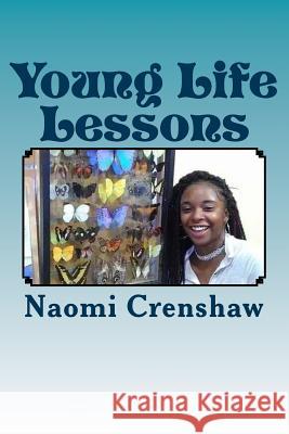Young Life Lessons: The Road to a Successful Teenage Life Naomi Crenshaw 9781974140541 Createspace Independent Publishing Platform - książka