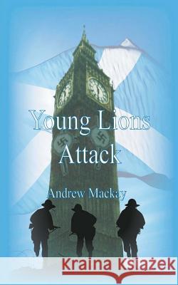 Young Lions Attack Andrew Mackay 9781910394748 New Generation Publishing - książka