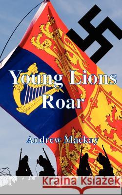 Young Lions Roar Andrew MacKay 9781909395275 New Generation Publishing - książka