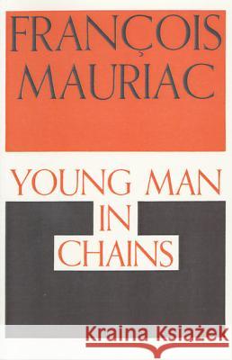 Young Man in Chains Francois Mauriac Gerard Hopkins 9780374526757 Farrar Straus Giroux - książka