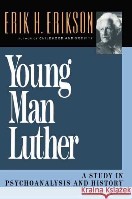 Young Man Luther: A Study in Psychoanalysis and History (Revised) Erikson, Erik Homburger 9780393310368 W. W. Norton & Company - książka