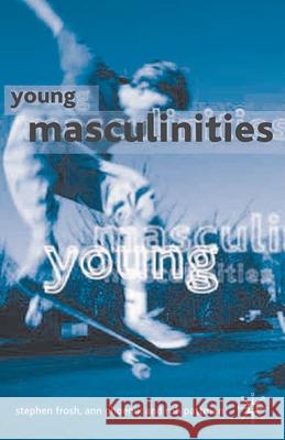 Young Masculinities: Understanding Boys in Contemporary Society Frosh, Stephen 9780333779224 PALGRAVE MACMILLAN - książka