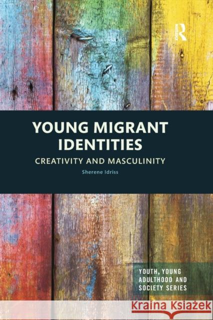 Young Migrant Identities: Creativity and Masculinity Sherene Idriss 9780367352929 Routledge - książka