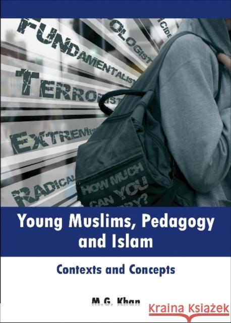 Young Muslims, Pedagogy and Islam: Contexts and Concepts Khan, M. G. 9781847428776  - książka