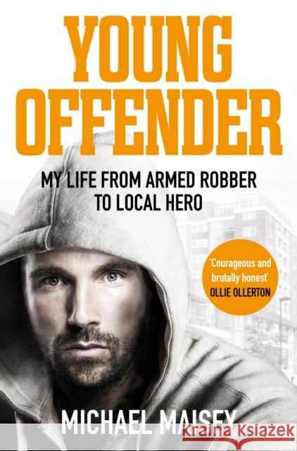 Young Offender: My Life from Armed Robber to Local Hero Michael Maisey 9781529005479 Pan Macmillan - książka