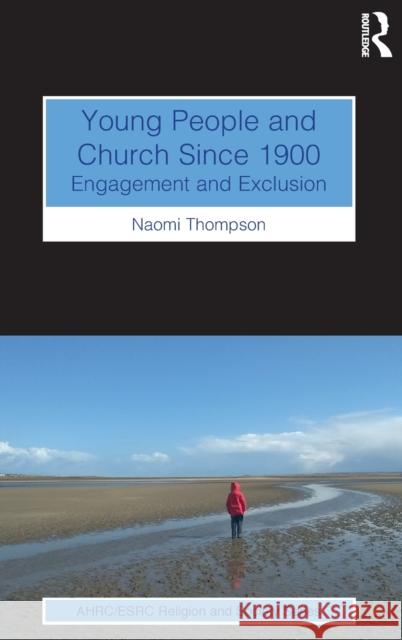 Young People and Church Since 1900: Engagement and Exclusion Naomi Thompson 9781472489784 Routledge - książka