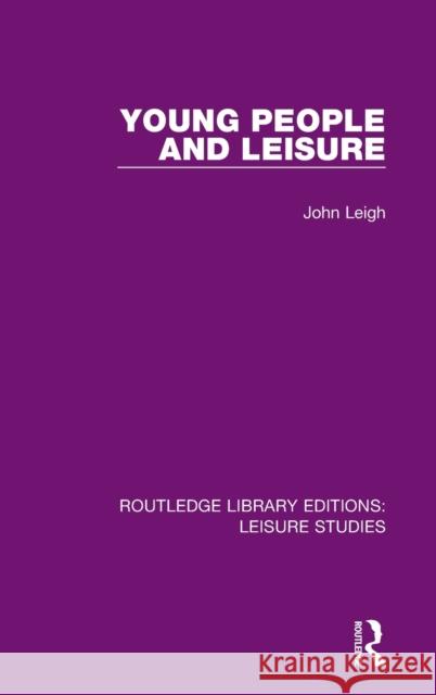 Young People and Leisure John Leigh 9780367110475 Routledge - książka