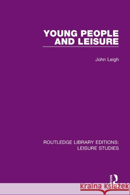 Young People and Leisure John Leigh   9780367110512 Routledge - książka
