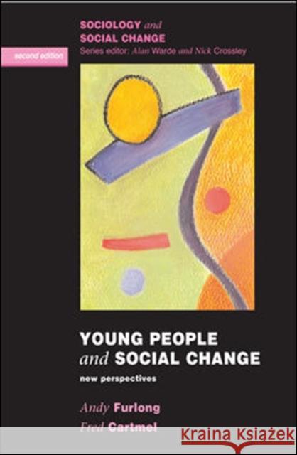 Young People and Social Change: New Perspectives Furlong, Andy 9780335218684 OPEN UNIVERSITY PRESS - książka