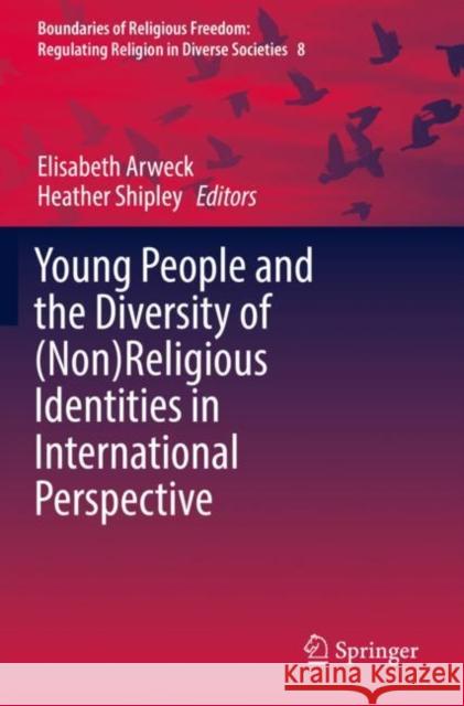 Young People and the Diversity of (Non)Religious Identities in International Perspective Elisabeth Arweck Heather Shipley 9783030161682 Springer - książka