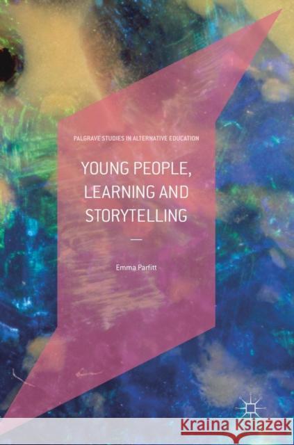 Young People, Learning and Storytelling Parfitt, Emma 9783030007515 Palgrave Macmillan - książka