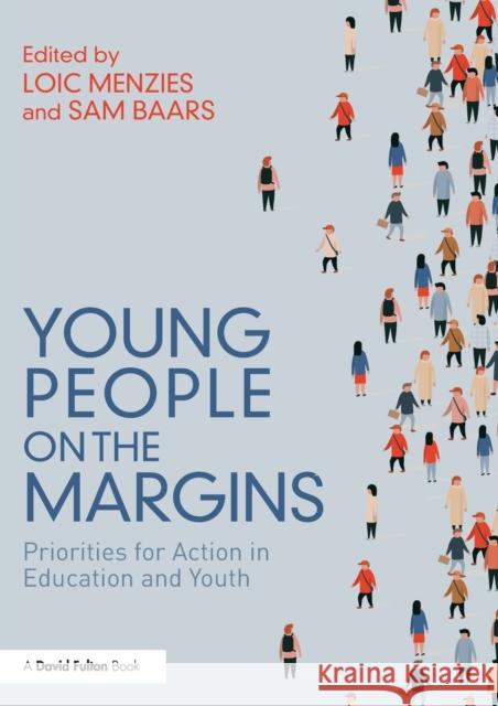 Young People on the Margins: Priorities for Action in Education and Youth Loic Menzies Sam Baars 9781138360464 Routledge - książka